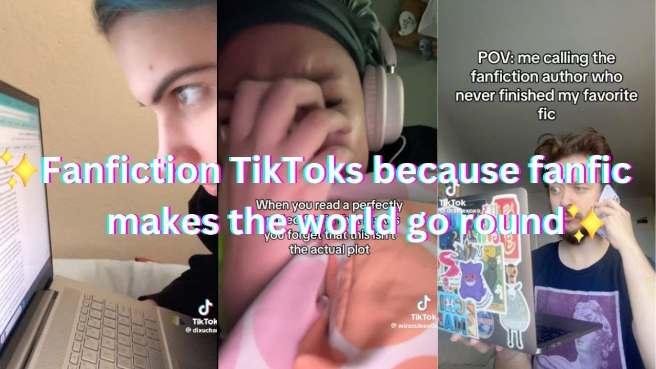 Fanfiction TikToks because fanfic makes the world go round