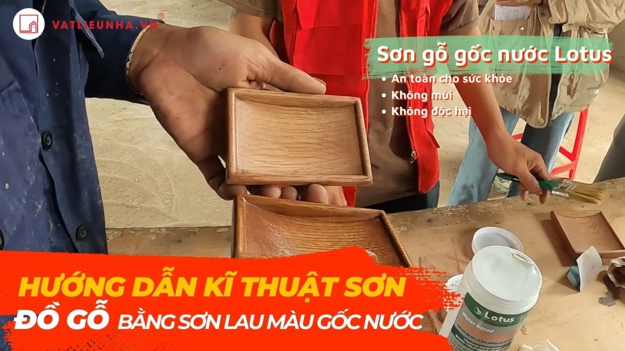 giaohangvlog#3 HƯỚNG DẪN KĨ THUẬT SƠN LAU GỖ GỐC NƯỚC LOTUS AN TOÀN CHO SỨC KHỎE