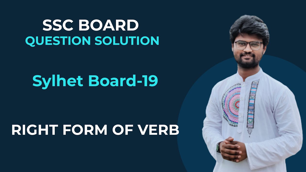 SSC Board Question Solution || Sylhet board-2019 || Right form of verb  || HSC English With MKS