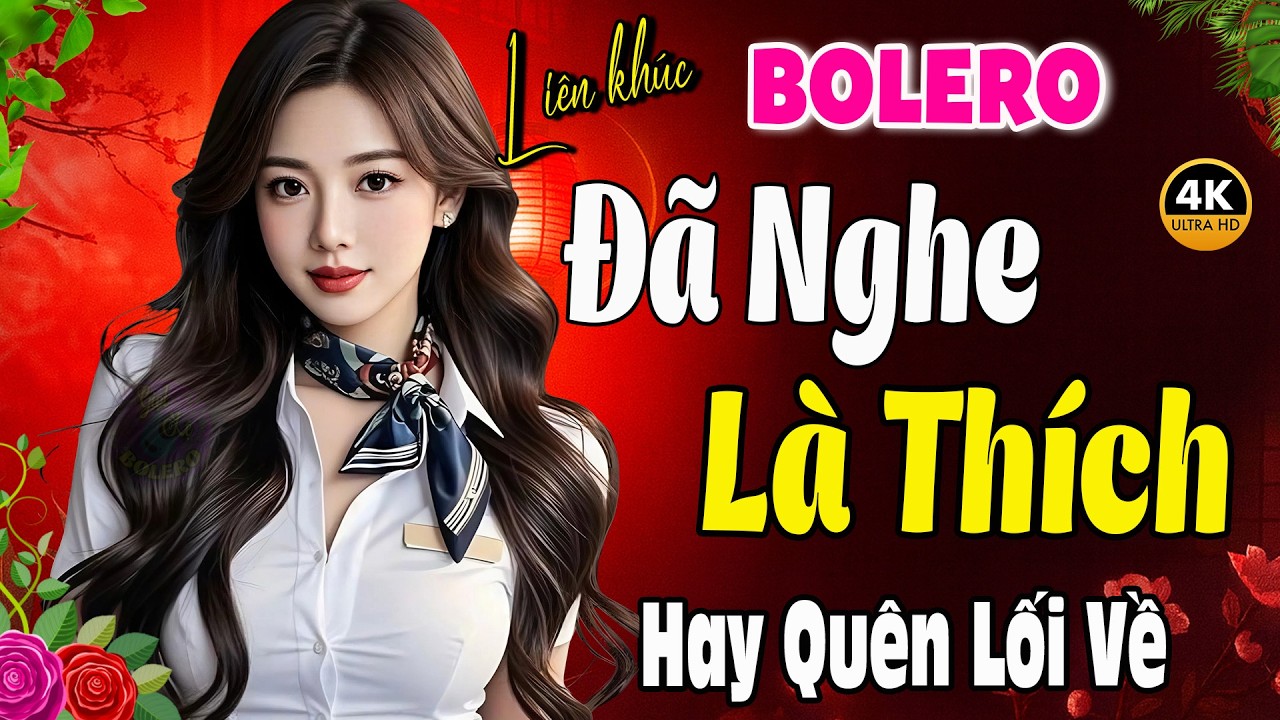 Tuyển Chọn Bolero Trữ Tình Hay Nhất 2026 - Nhạc Vàng Xưa Bất Hủ ĐÃ NGHE LÀ THÍCH