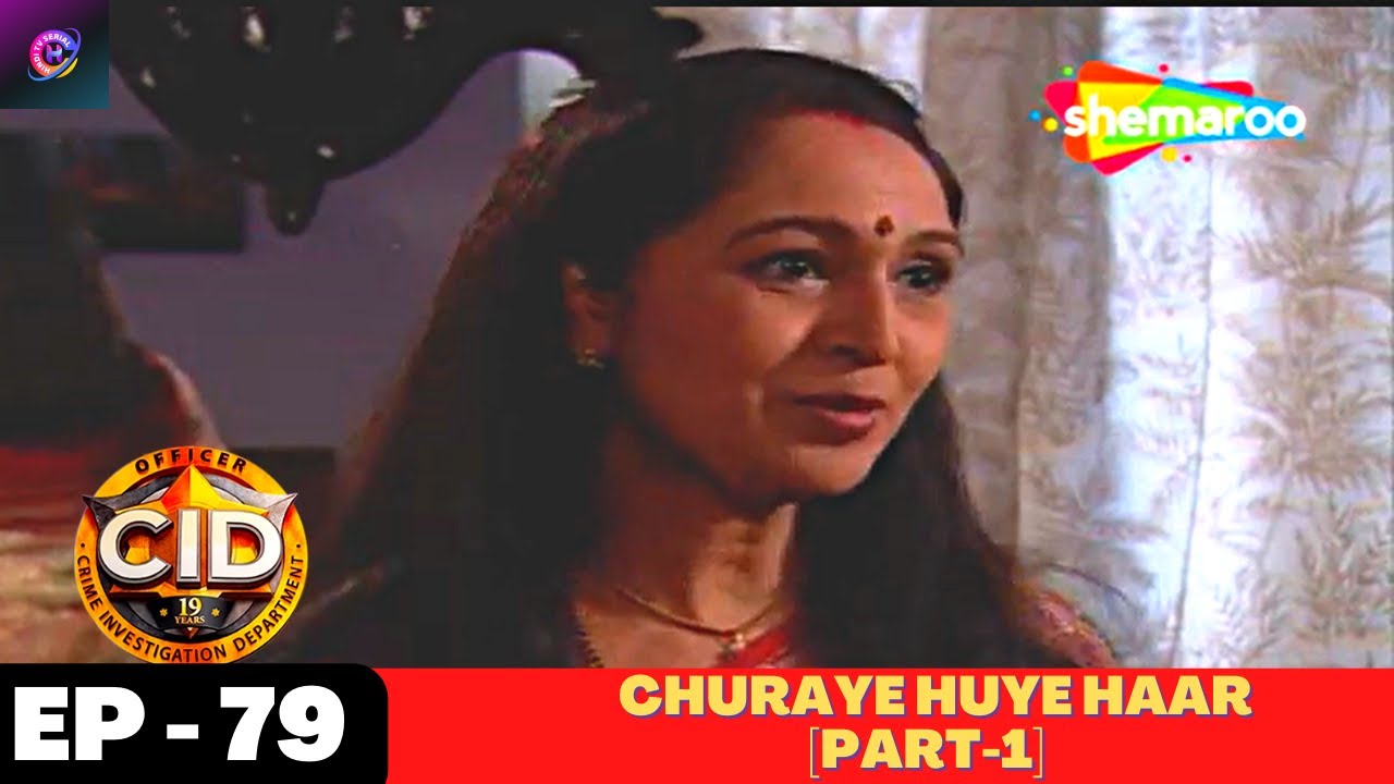 CID (सीआईडी) -Episode 79 |  Churaye Huye Haar [Part-1] | Superhit Hindi Crime Series