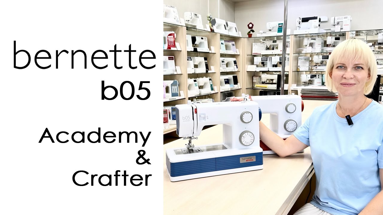 Bernette B05 Crafter и Academy — какую выбрать? Сравнение и обзор швейных машин