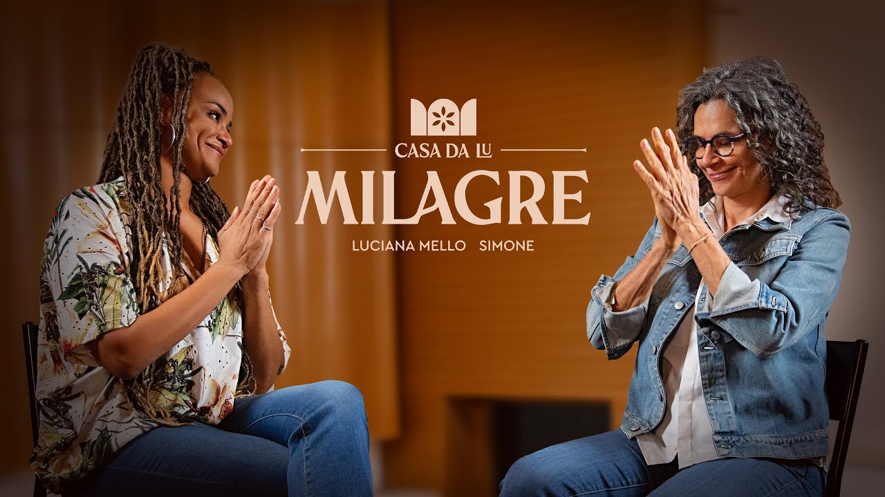 Luciana Mello - Milagre ft. Simone #CasaDaLu