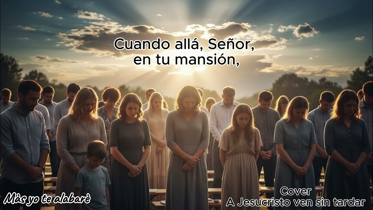 A Jesucristo ven sin tardar (cover)