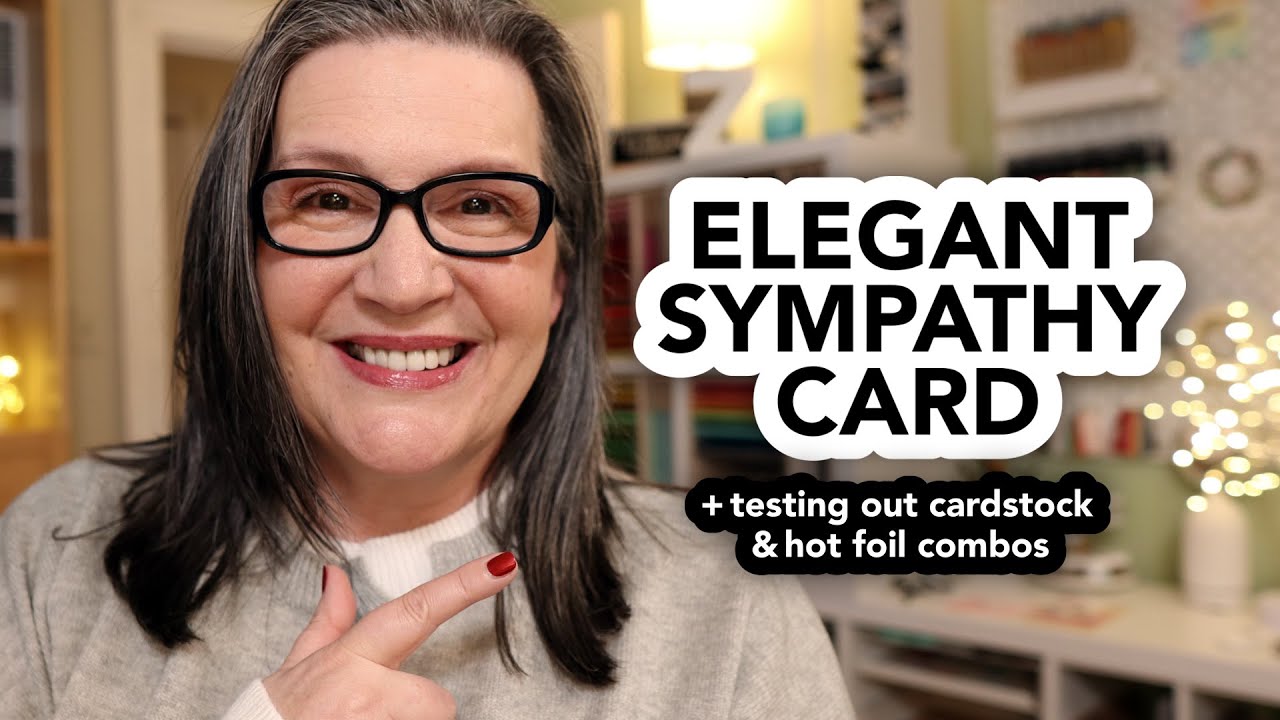 An elegant sympathy card featuring many techniques (plus testing out cardstock for hot foiling!)