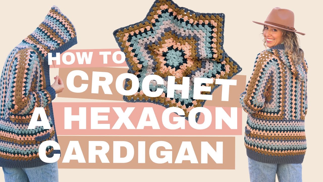 How to Crochet a Granny Hexagon Cardigan [CAMPFIRE CARDIGAN TUTORIAL]