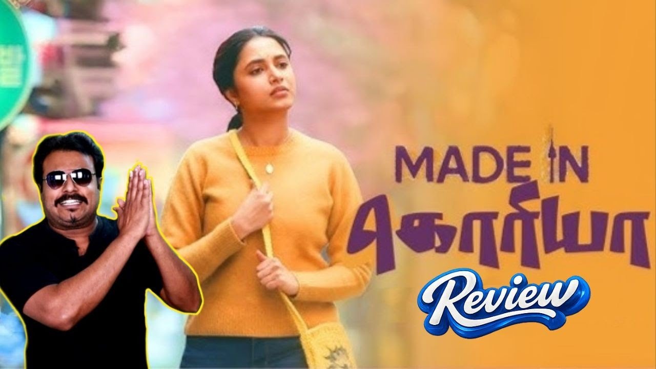 Made In Korea Movie Review by Filmi craft Arun | Priyanka Arul Mohan | Park Hye-jin | Ra Karthik