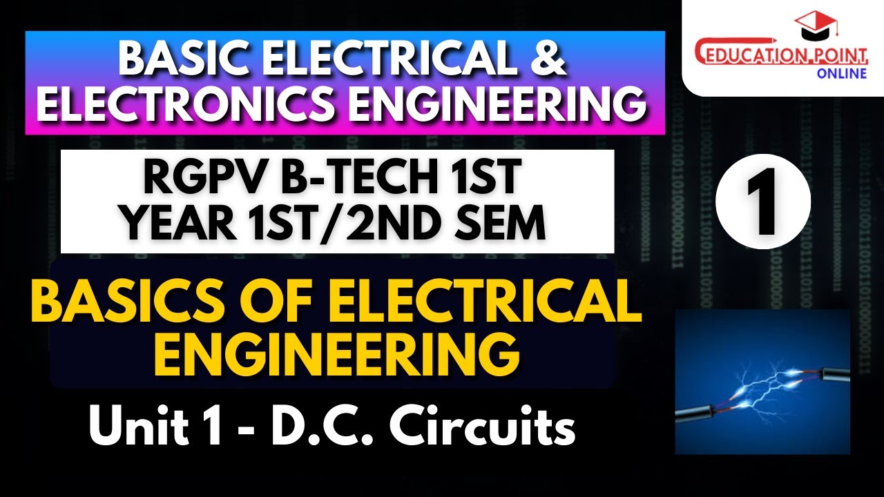 Lec 1 | Basics of Electrical Engineering | Basic Electrical & Electronics Engineering RGPV B.Tech