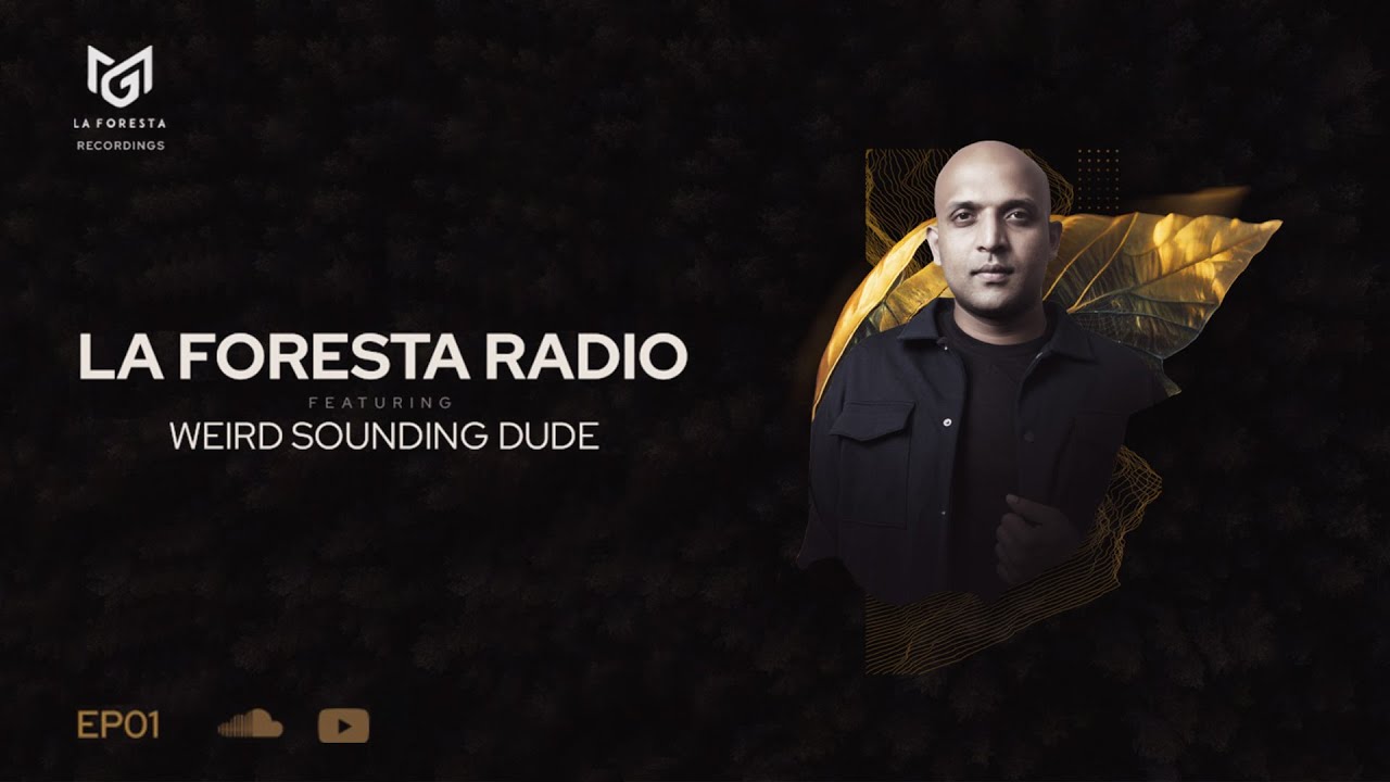LA FORESTA RADIO EP01 - WEIRD SOUNDING DUDE