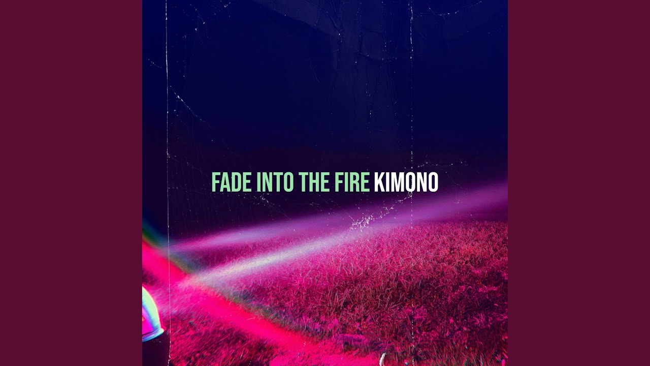 Fade into the Fire