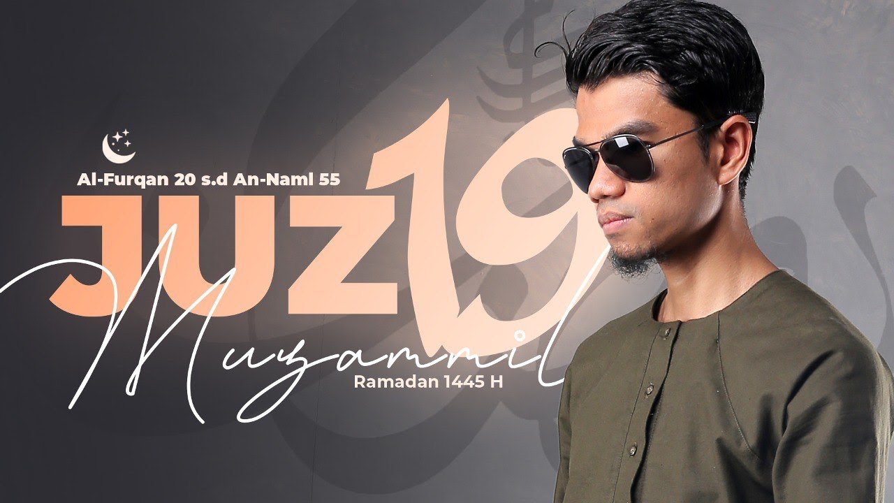 JUZ 19 (2024) - Muzammil Hasballah