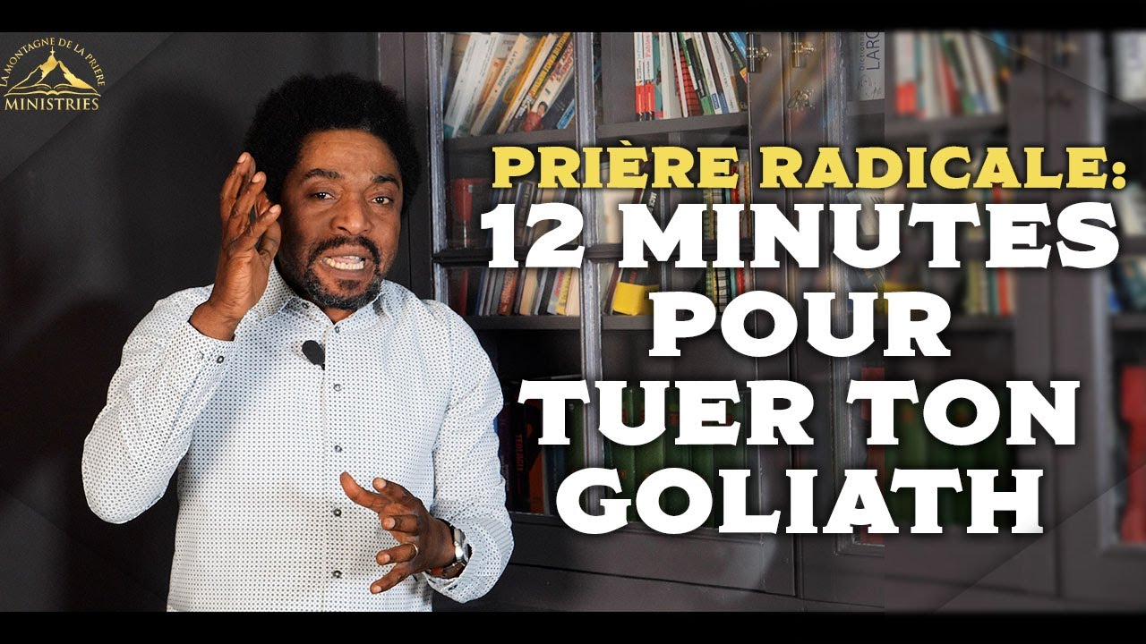 Prière Radicale: 12 minutes pour tuer ton Goliath - Samuel PANZU