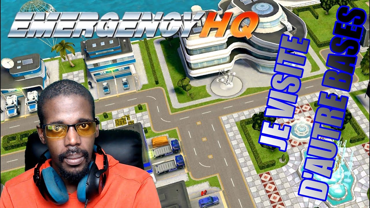 EMERGENCY HQ (Je visite d'autre bases + des nouveautés)