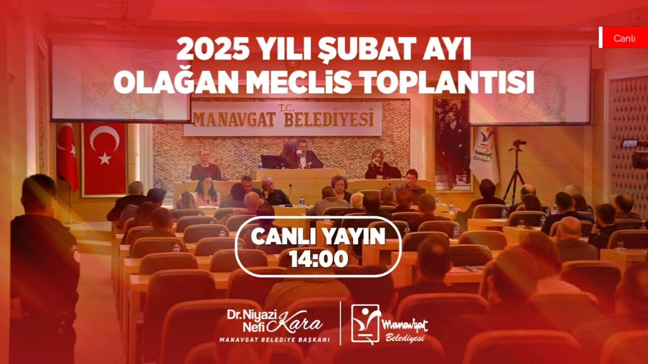 MANAVGAT BELEDİYESİ 2025 YILI ŞUBAT AYI OLAĞAN MECLİS TOPLANTISI