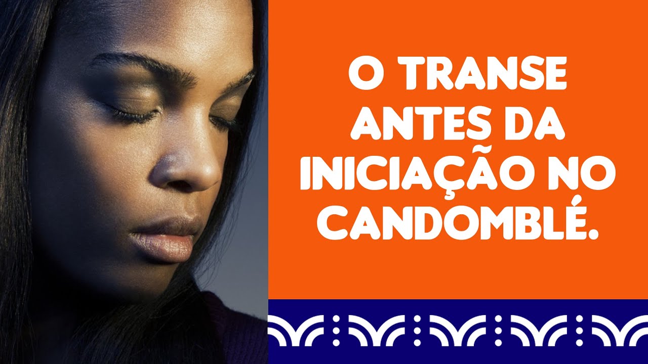 O transe antes da iniciação no Candomblé