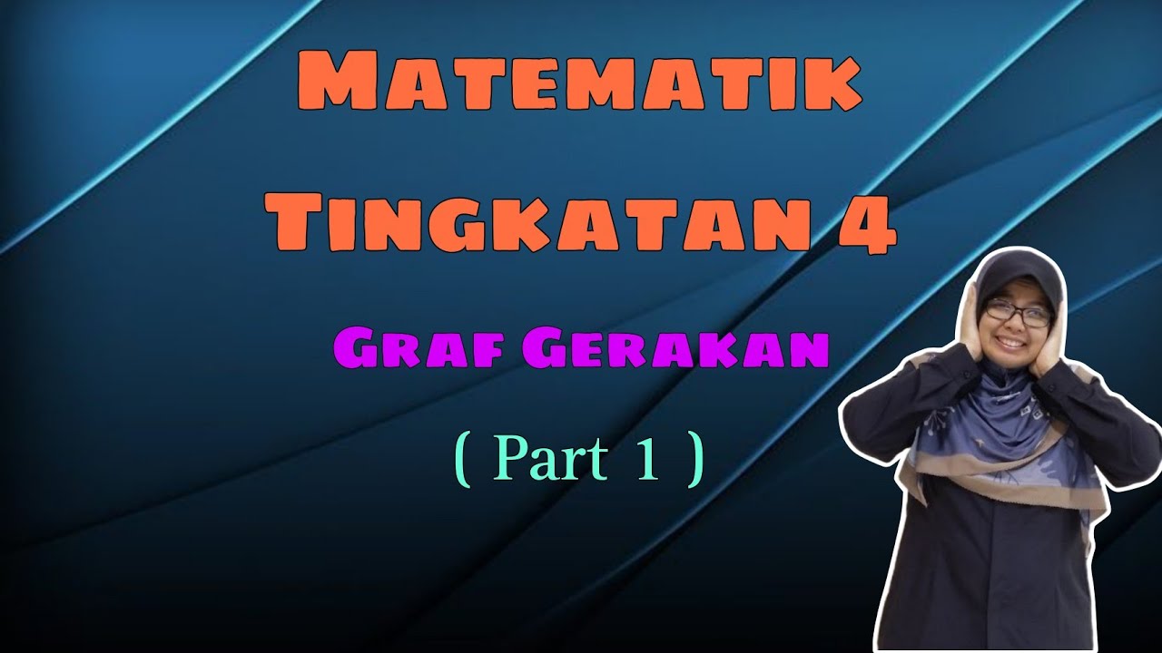 Matematik Tingkatan 4 - Graf Gerakan ( Part 1) 