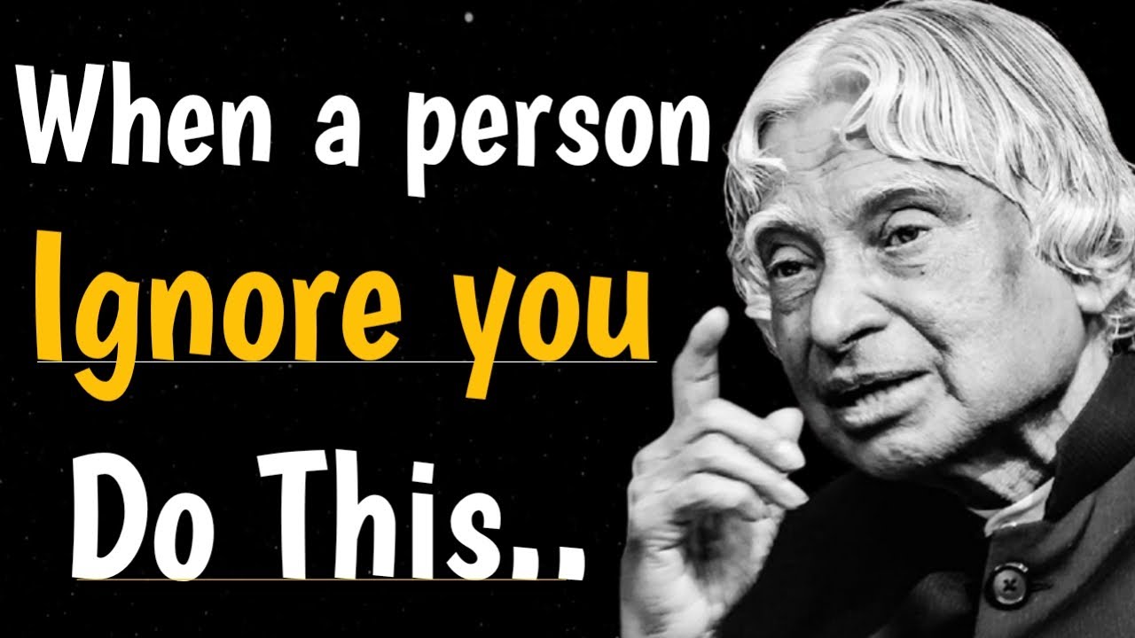 When a person ignore you do this..Dr.APJ Abdul Kalam Motivational Quotes Video||Keep On Going!!
