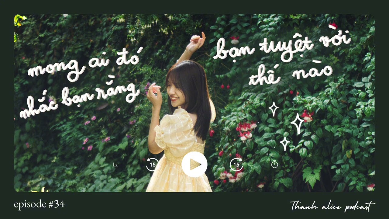 PODCAST #34 | mong ai đó nhắc bạn rằng bạn tuyệt vời thế nào