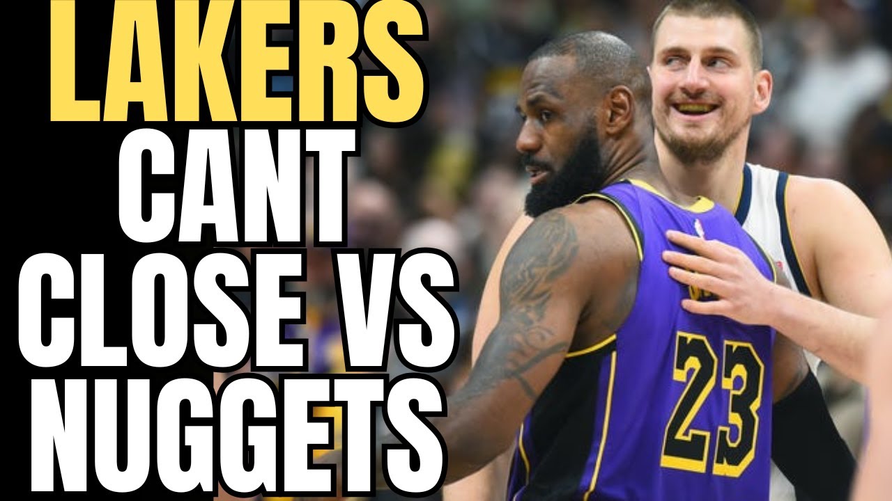 LAKERS COULDNT GET OVER THE HUMP VS NUGGETS