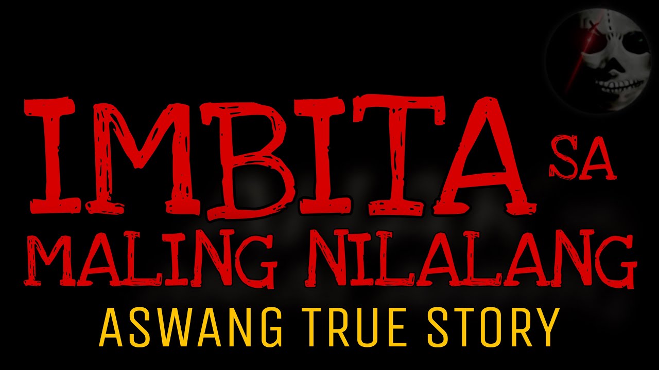 IMBITA SA MALING NILALANG | Aswang True Story