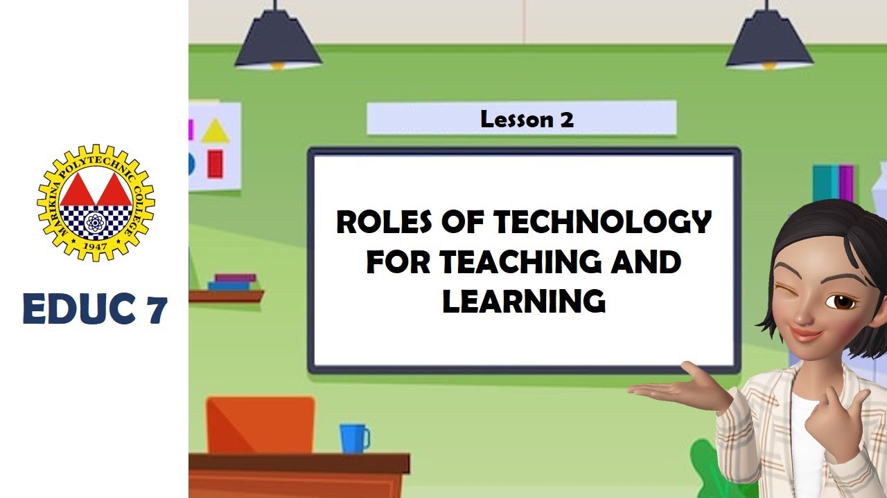 Roles of Technology for Teaching and Learning | EDUC 7