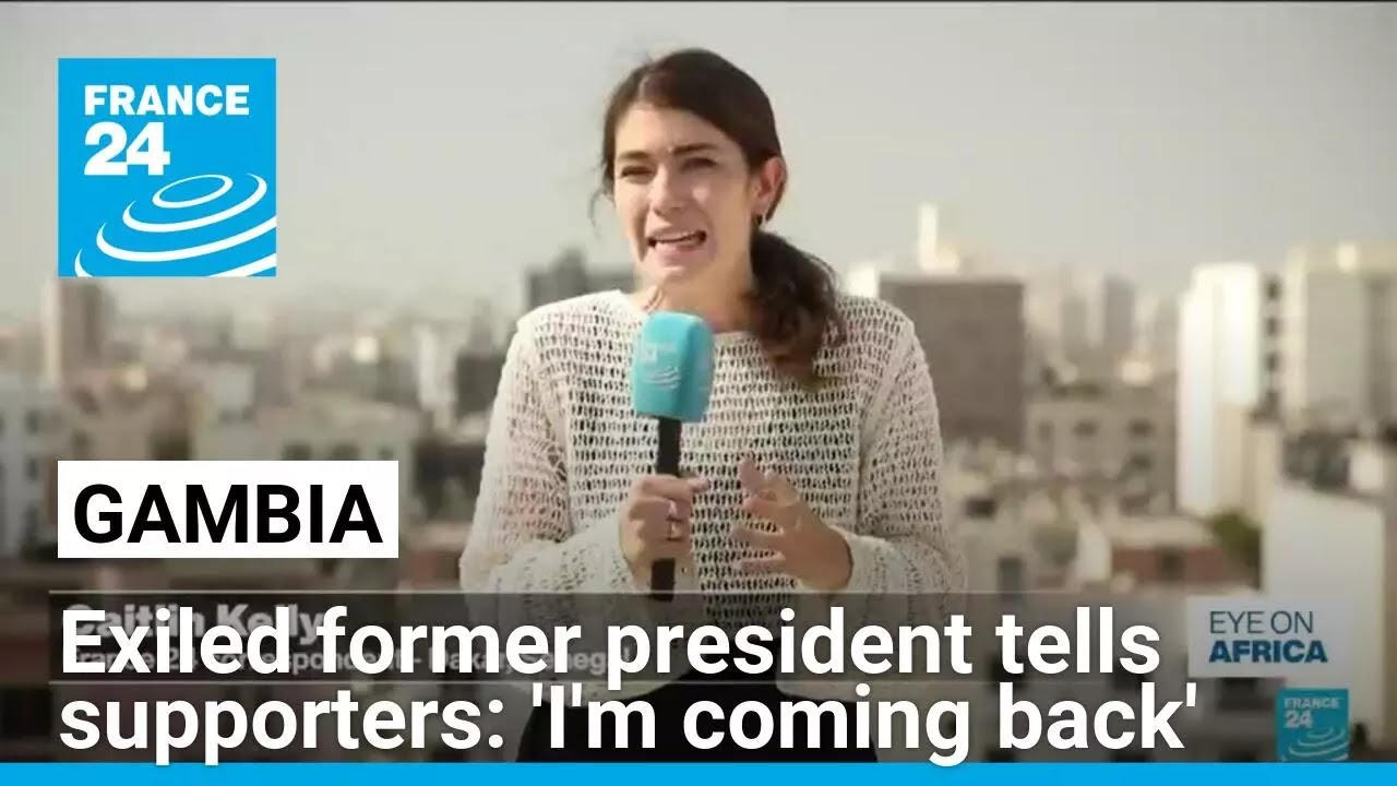 Gambian exiled former president tells supporters: 'I'm coming back' • FRANCE 24 English