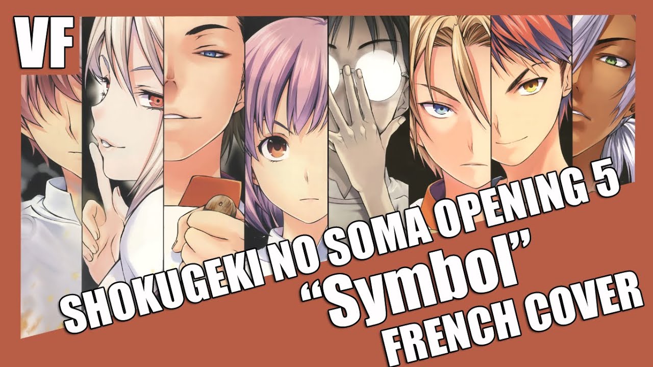 [AMVF] Shokugeki no soma Opening 5 - "Symbol" (FRENCH COVER)
