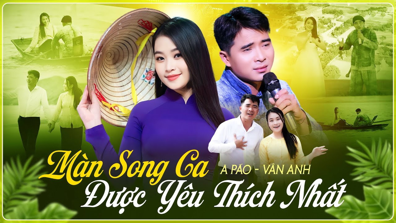Màn Song Ca Được Yêu Thích Nhất 2025 - Vân Anh x A Páo | Song Ca 2 Thế Hệ Hay Vượt Thời Gian
