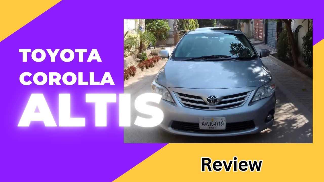 Reviewing The Toyota Corolla Altis: Is It Better Than The 2023 Toyota Corolla? || AN Reviews