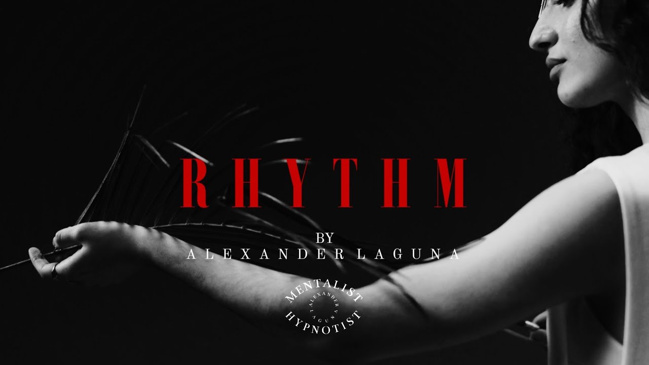R H Y T H M  by Alexander Laguna | MENTALISM & HYPNOSIS