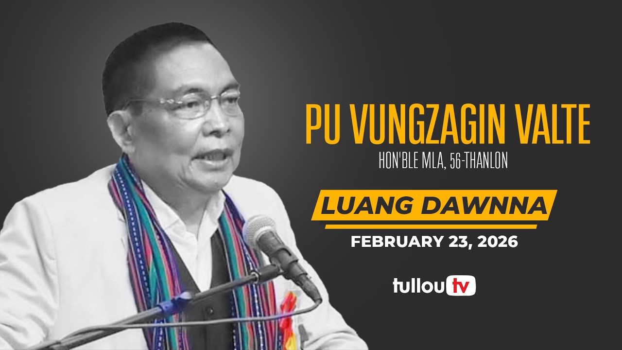 SONGTAL | Pu Vungzagin Valte (64) Luang Dawnna | February 23, 2026