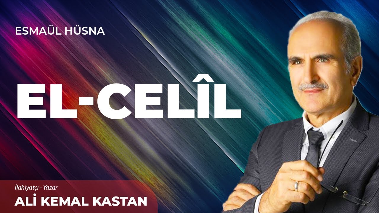 El-Celîl İsmi - Ali Kemal Kastan | Esmaül Hüsna ile Maddi ve Manevi Gelişim - 40