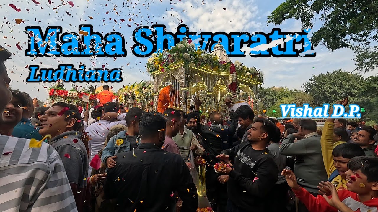 Maha Shivaratri utsav Ludhiana City महा शिवरात्रि उत्सव लुधियाना शहर भव्य शोभा यात्रा शिवविवाह #vdp