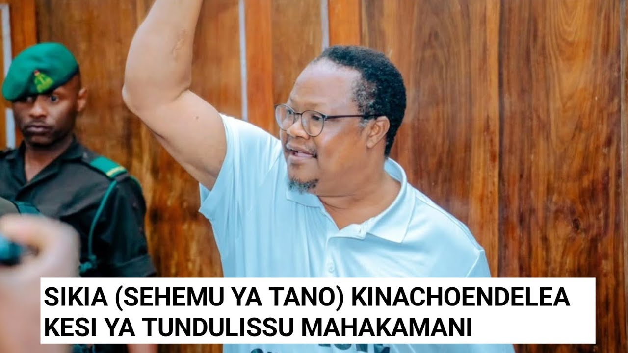 SIKIA KINACHOENDELEA KESI YA TUNDULISSU MAHAKAMANI (SEHEMU YA TANO)