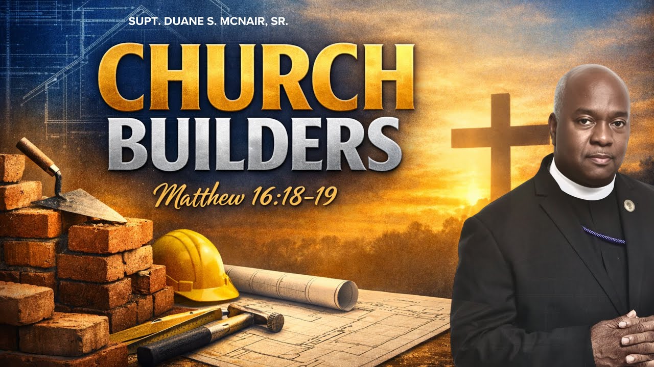 Church Builders| Supt. Duane S. McNair, Sr.