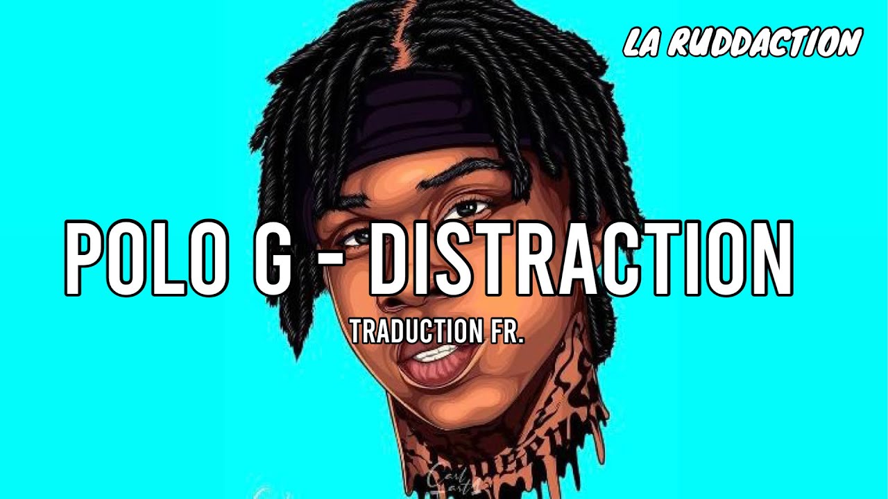Polo G - Distraction [Traduction française 🇫🇷] • LA RUDDACTION