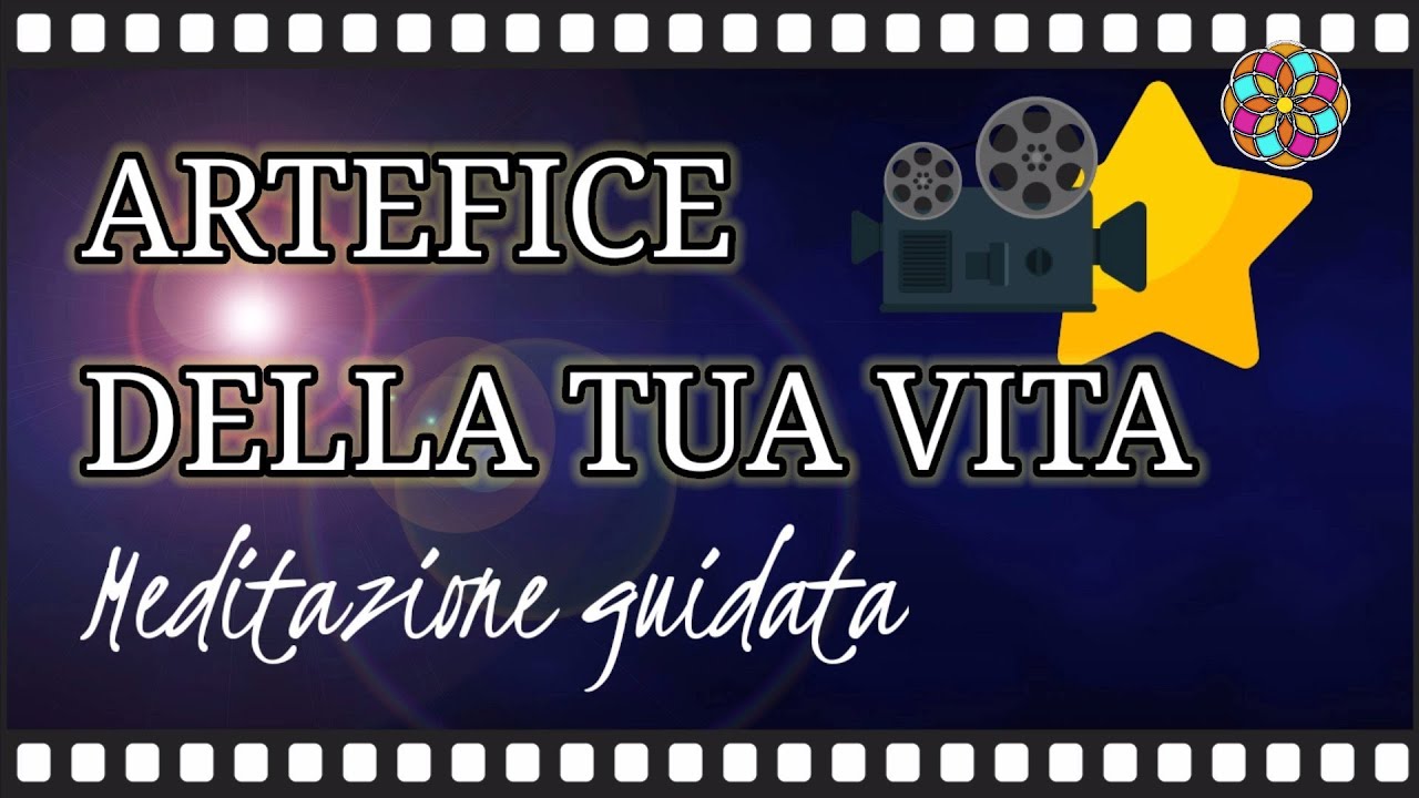 SEI ARTEFICE DELLA TUA VITA🌟 - Meditazione guidata italiano - Coraggio - Autostima