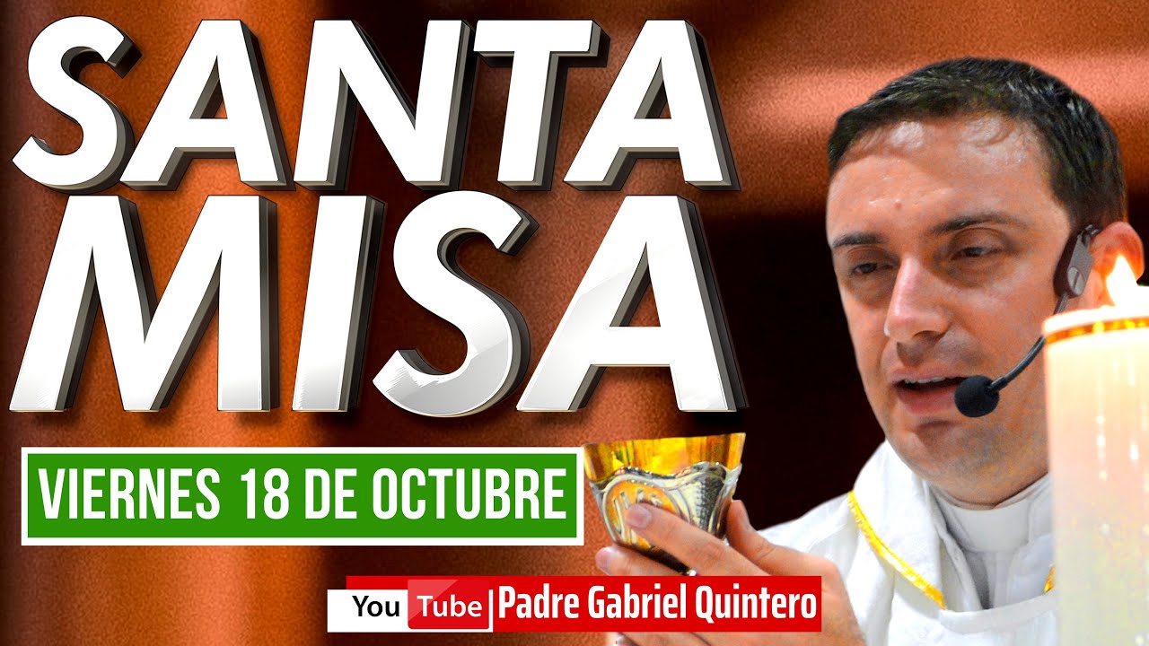 ✅ Santa Misa de hoy viernes 18 de octubre de 2024 / EUCARIST&Iacute;A DE HOY Y SANTA MISA DE HOY EN VIVO