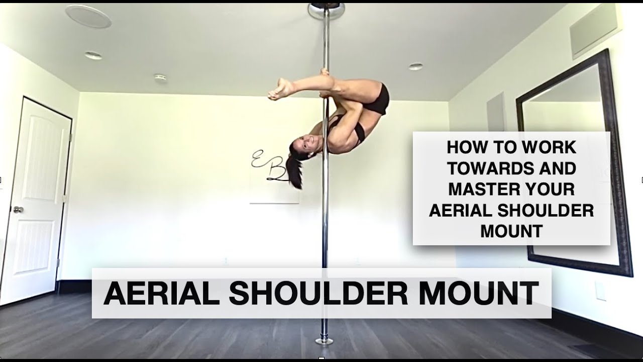 Aerial shoulder mount tips and tricks to get you there! - Pole Dancing Tutorials by ElizabethBfit
