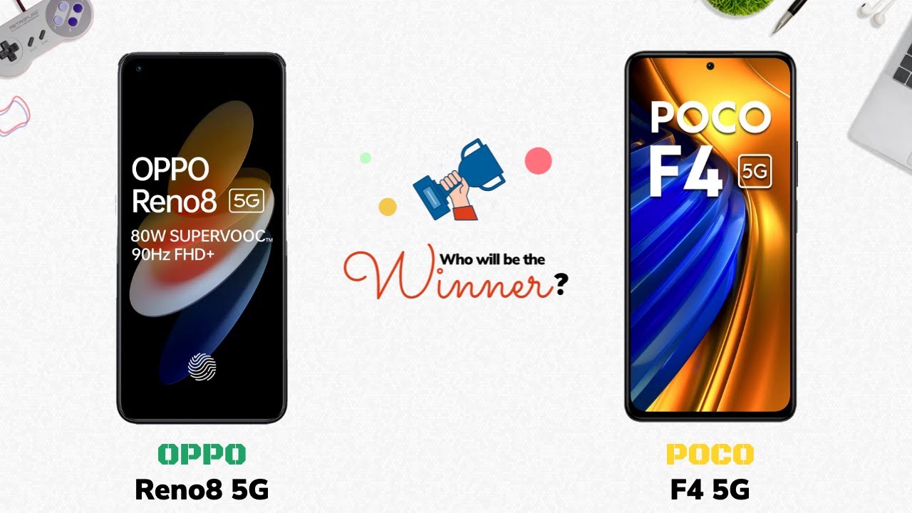 Reno8 5G vs POCO F4 5G: Who will be the Winner?