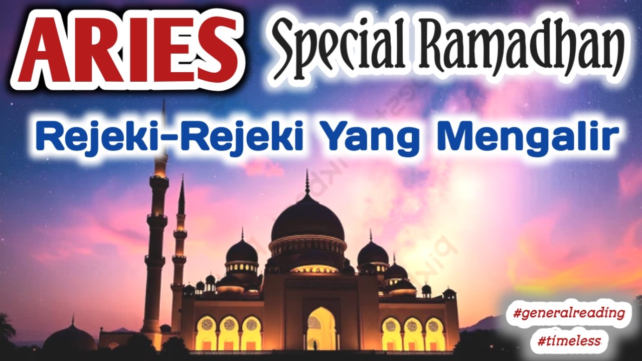 ARIES 🪄 REJEKI-REJEKI RAMADHAN TAHUN INI 