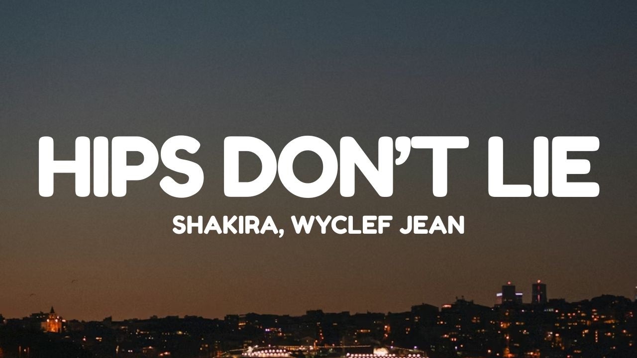 Shakira - Hips Don't Lie (Lyrics) ft. Wyclef Jean