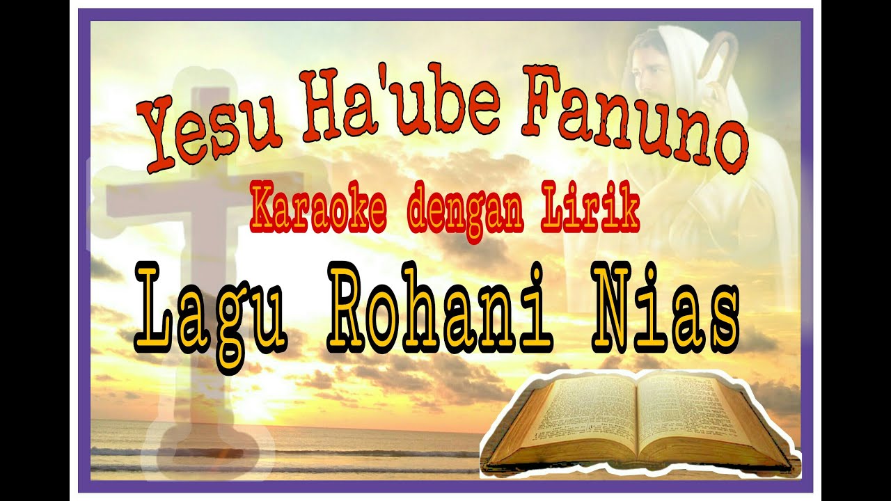 Yesu Ha'ube Fanuno Karaoke dengan Lirik ||Lagu Rohani Nias