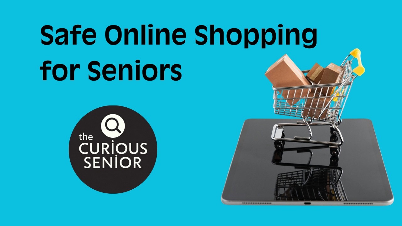 How to Shop Online Safely: A Guide for Seniors