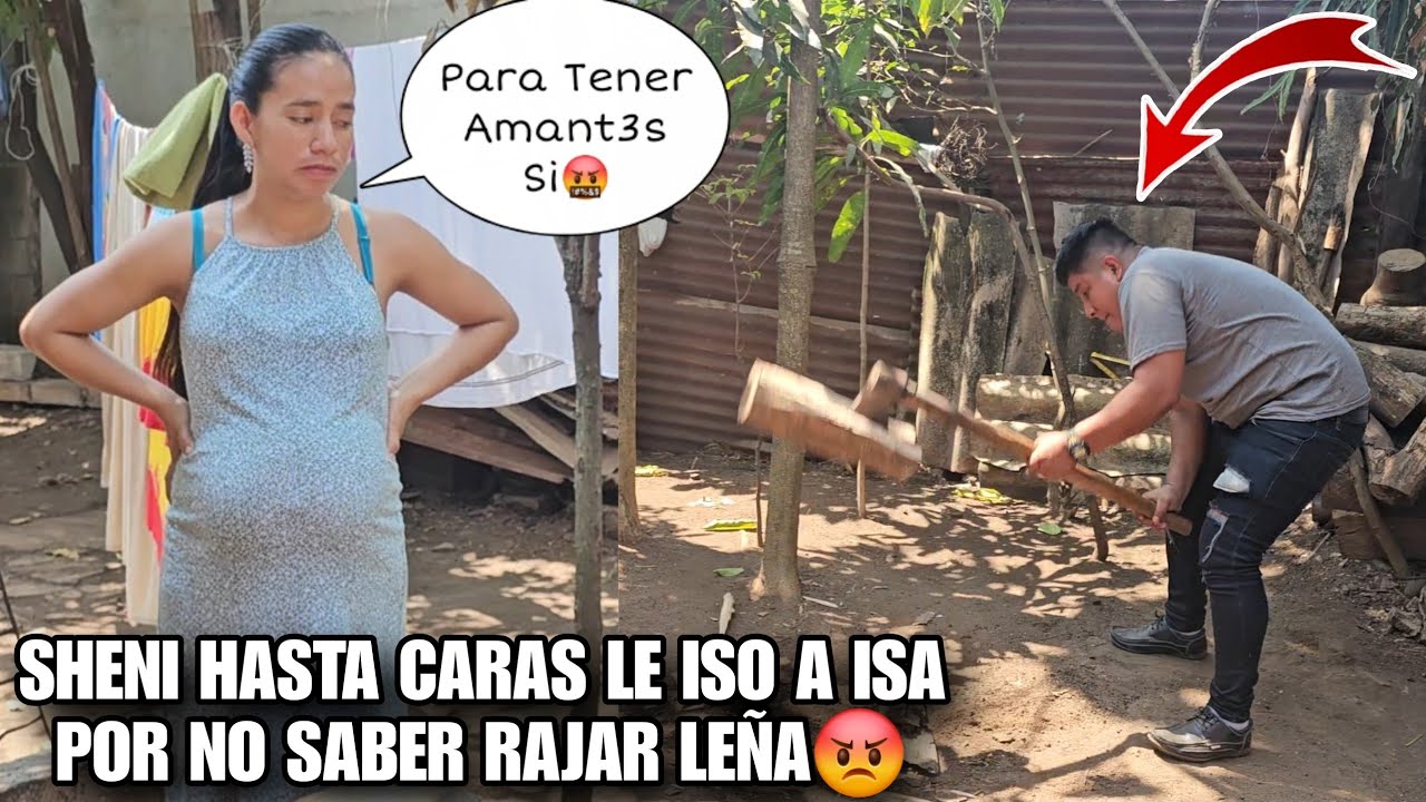 SHENI Bien Enojad4 Puso A rajar Leña Al Panzón De ISA😡😱Vean Que Ni Para Eso Sirve Le Grito SHENI🫢
