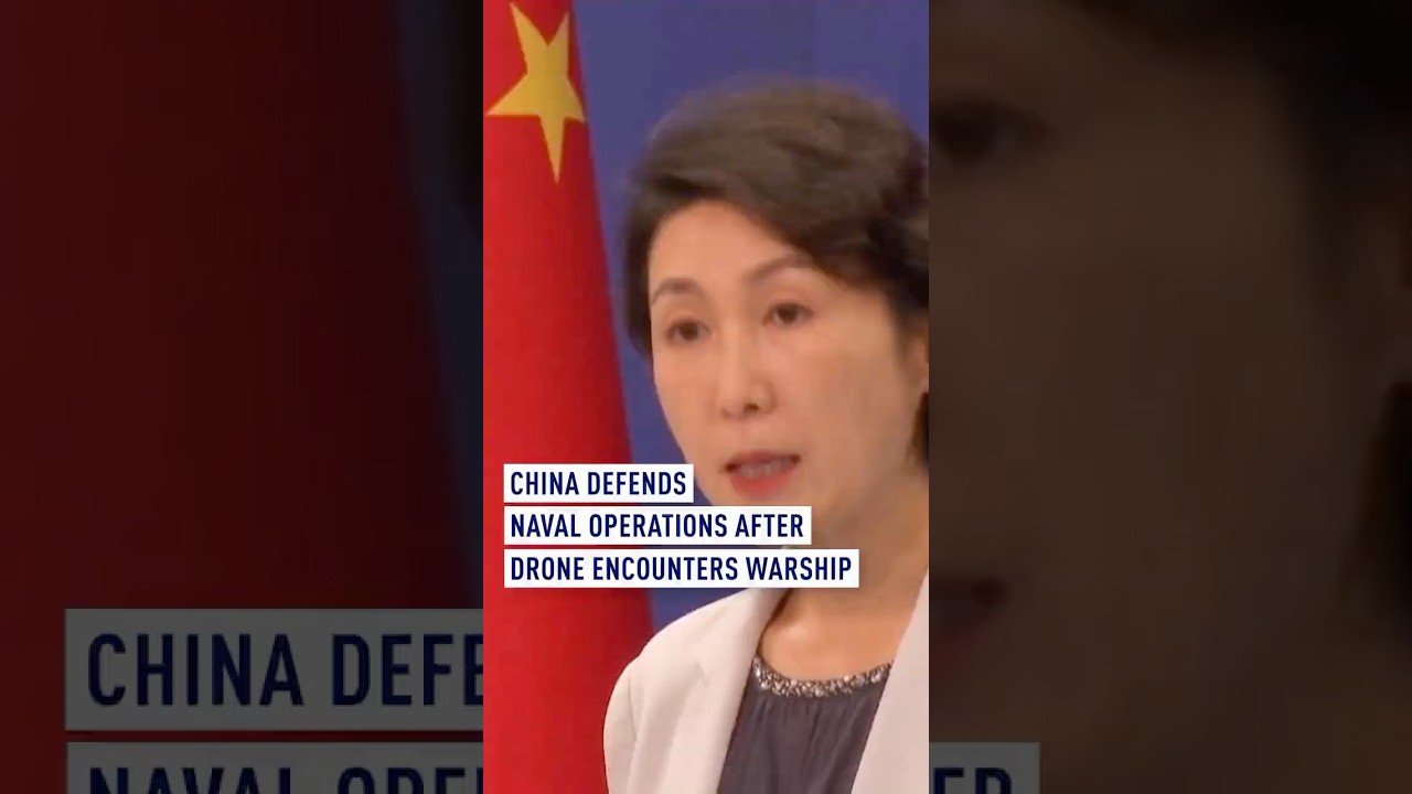 China Defends Naval Operations After Drone Encounters Warship