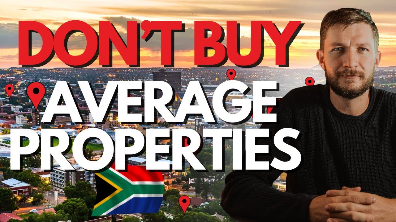 I Avoid Buying Average Properties in South Africa