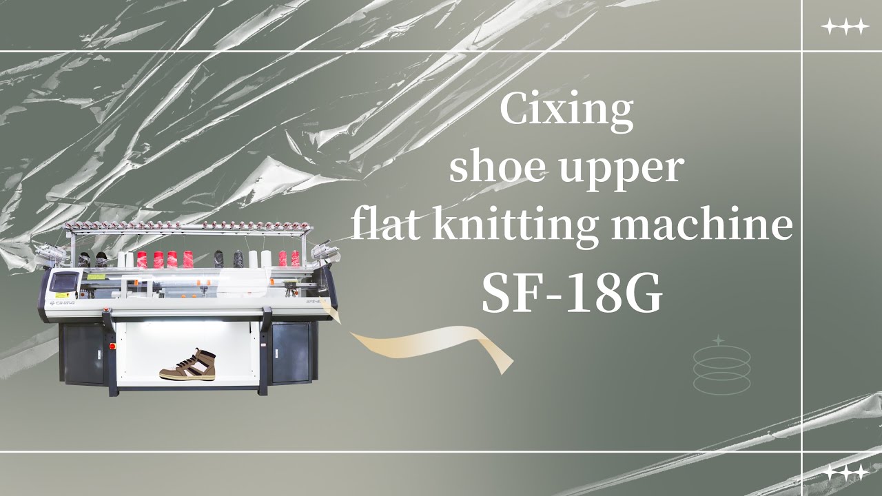 Cixing SF Shoe upper knitting machine of 18G