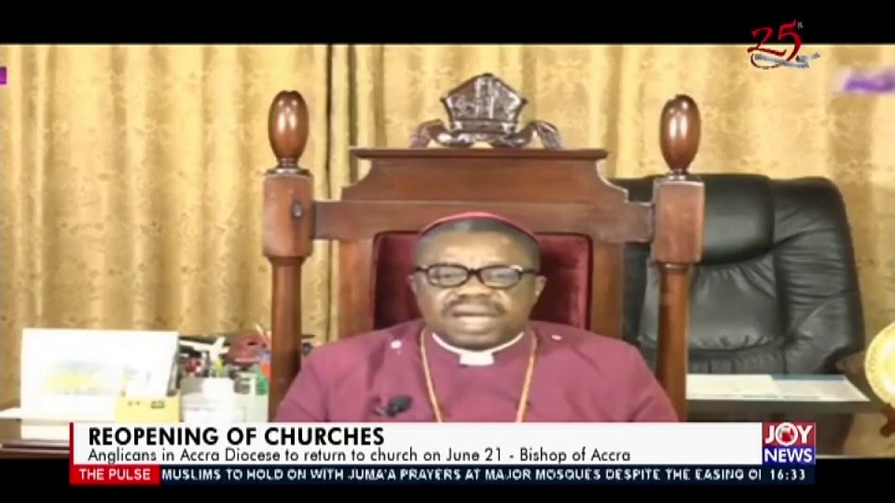 Anglicans in Accra Diocese to return to church on June 21 &ndash; Bishop of Accra (5-6-20)