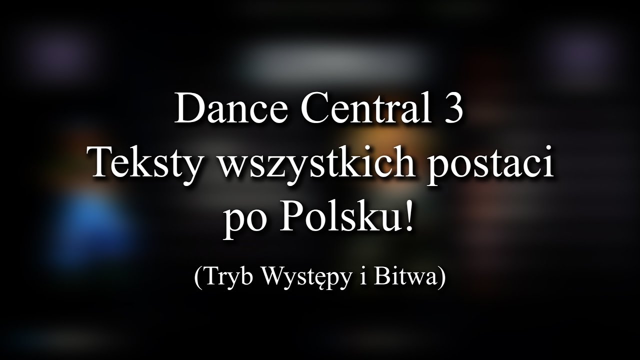 Dance Central 3 | Teksty wszystkich postaci po Polsku